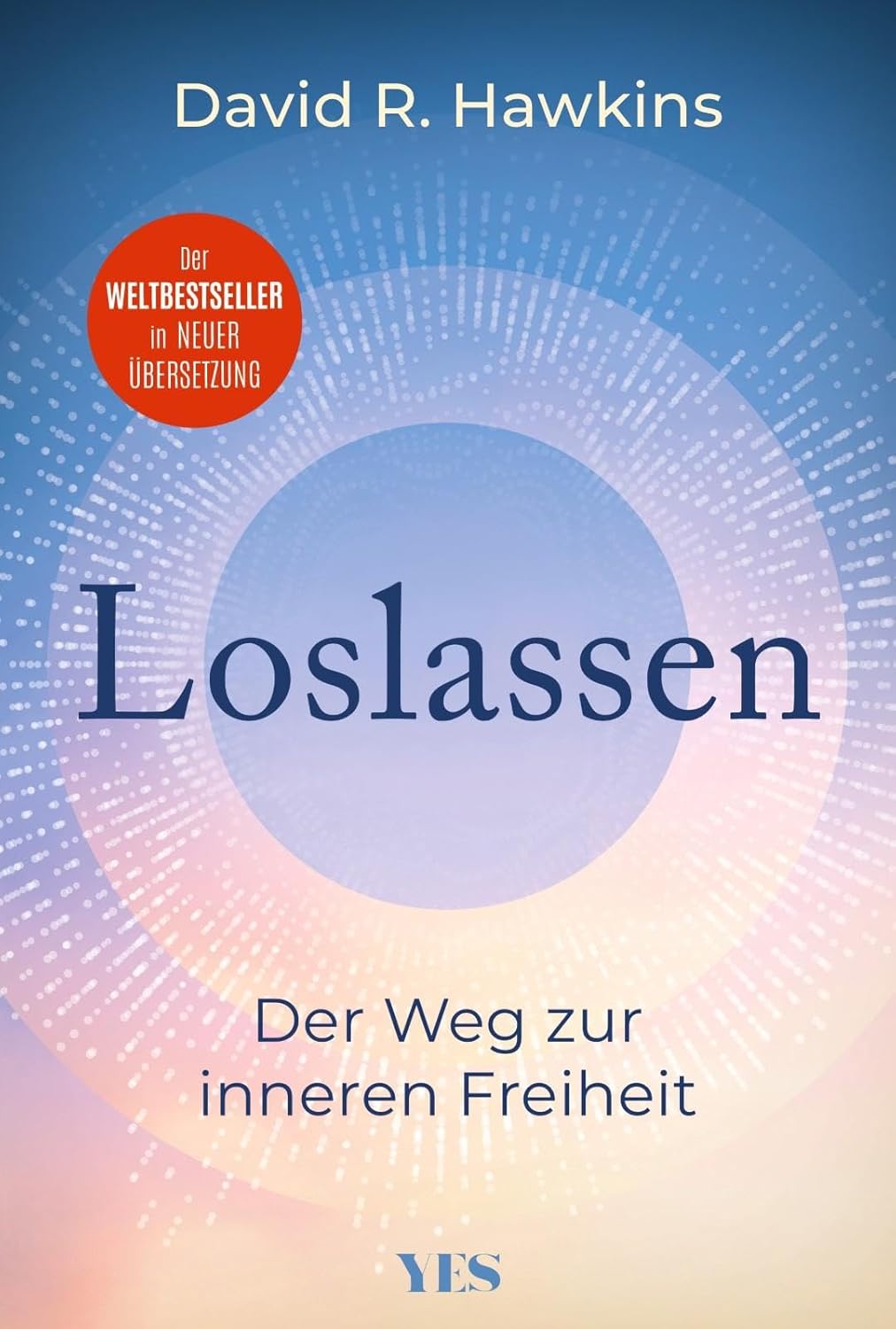 Loslassen- Der Weg zur inneren Freiheit - David R. Hawkins | Skala des Bewußtseins